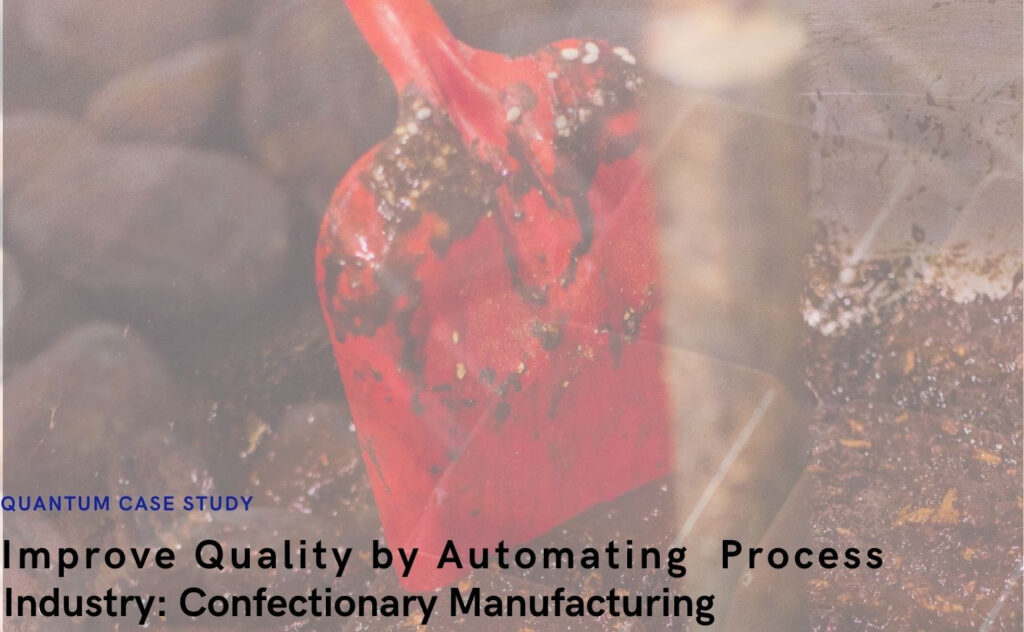 Improve Quality by Automating Process Industry: Confectionary Manufacturing